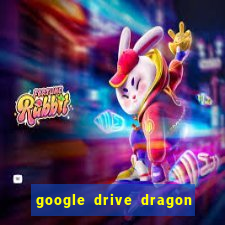 google drive dragon ball super